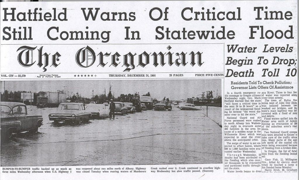 Oregonian Headline from 1964 Flood "Hatfield Warns of Critical Time Still Coming in Statewide Flood"